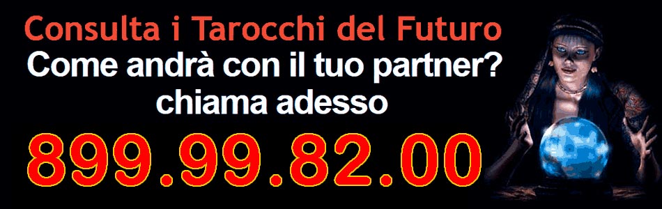 CHIAMA PER UN CONSULTO CON I TAROCCHI DEL FUTURO